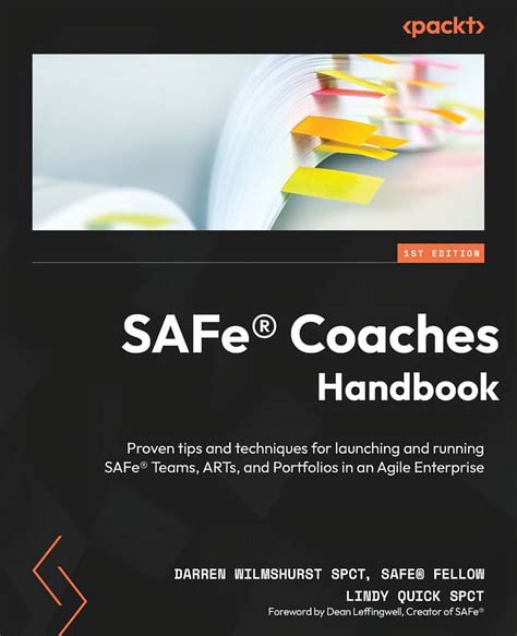 SAFe® Coaches Handbook: Proven tips and techniques for .